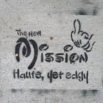SF Mission New Mission Haute Edgy antigentrification