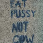 SF Valencia St. Eat Pussy Not Cow
